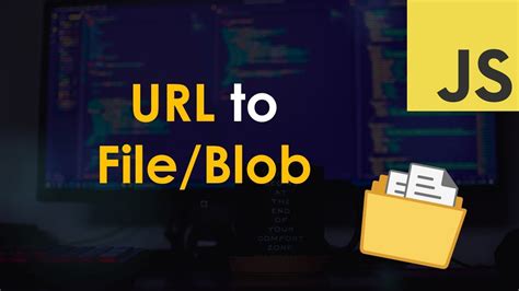 To File Blob In Javascript Youtube