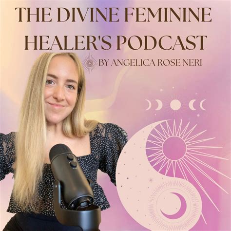 the divine feminine healer s podcast