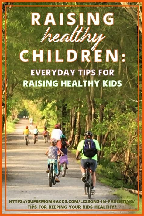 Raising Healthy Children Everyday Tips For Parents Healthy Kids