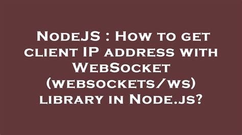 NodeJS How To Get Client IP Address With WebSocket Websockets Ws Library In Node Js YouTube