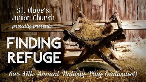 Finding Refuge Our 37th Annual Nativity Production Youtube