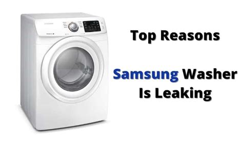 Washer leaks water during the rinse cycle even after cleaning the lint trap and checking. Top Reasons Why Samsung Washer Is Leaking - DIY Appliance ...