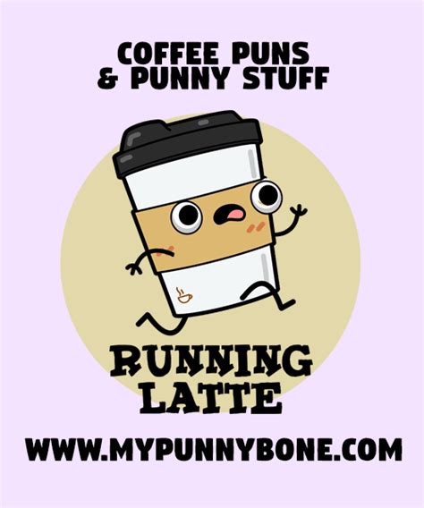 120 Funny Coffee Puns And Jokes That Are A Latte Of Fun Mypunnybone