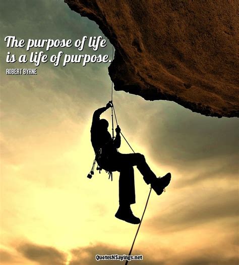 Robert Byrne Quote The Purpose Of Life Is A Life Of Purpose