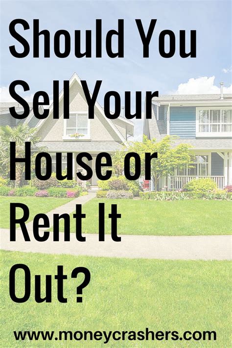Should You Sell Your House Or Rent It Out Things To Consider