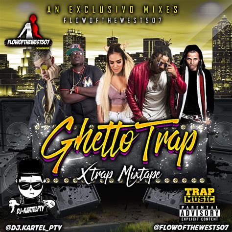 Ghetto Trap Xtrap Mixtape ~ Flowofthewest507