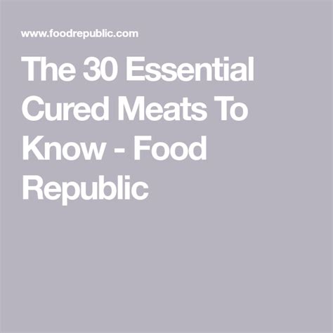 The 30 Essential Cured Meats To Know Food Republic Cured Meats
