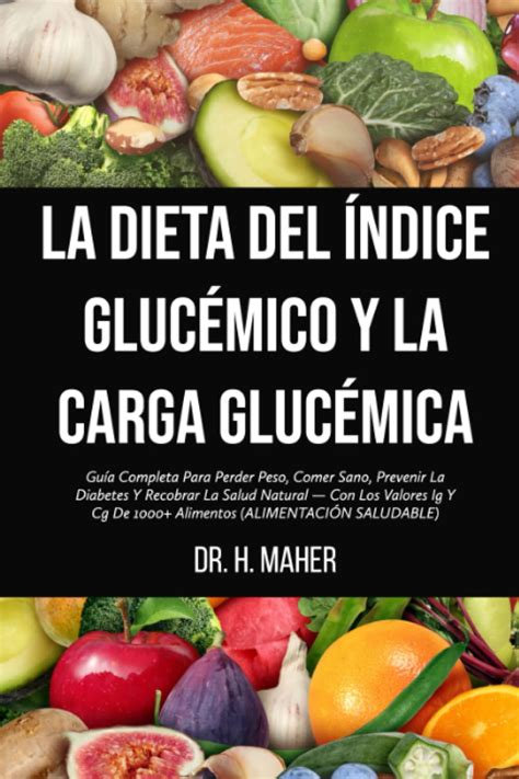 La Dieta Del Índice Glucémico Y La Carga Glucémica Guía Completa Para