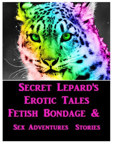 Secret Lepard S Erotic Tales Fetish Bondage Sex Adventure Stories Bondage Erotic Stories