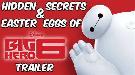 Hidden Secrets And Easter Eggs Of Disneys Big Hero 6 Trailer Youtube