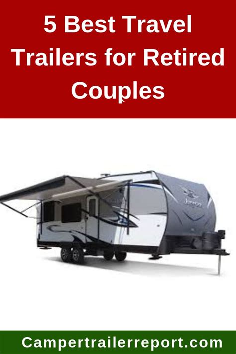 5 Best Travel Trailers For Retired Couples Best Travel Trailers