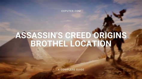 Assassin S Creed Origins Brothel Location With Easter Egg EXputer Com
