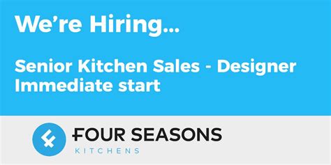 We're Hiring - Senior Kitchen Sales - Designer - Four Seasons Fitted