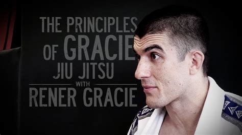 The Principles Of Gracie Jiu Jitsu With Rener Gracie Youtube