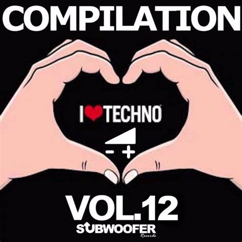 Various I Love Techno Greatest Hits Vol 12 Subwoofer Records At Juno