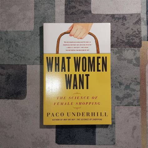 What Women Want The Science Of Female Shopping By Paco Underhill On Carousell
