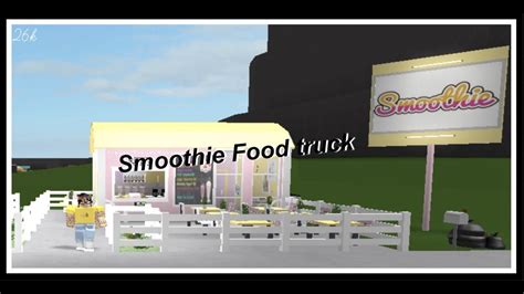 Roblox Welcome To Bloxburg Smoothie Food Truck 26k Youtube