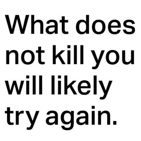 what doesnt kill you quotes quotesgram
