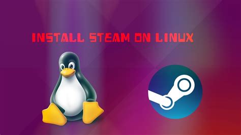 How To Install Steam On Linux Youtube