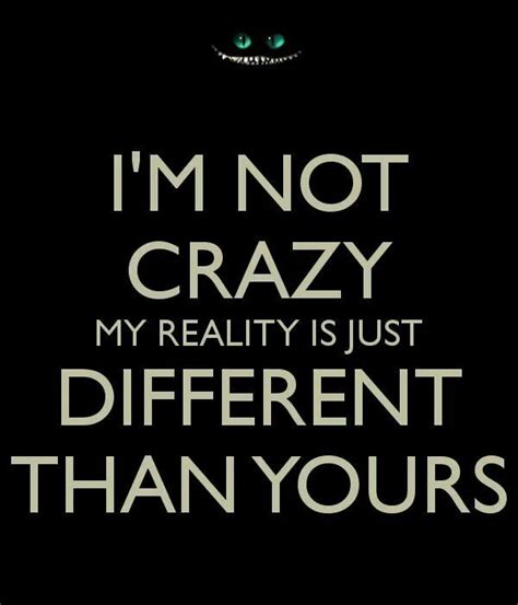 Im Not Crazy Party Quotes Funny Reality Quotes Real Quotes