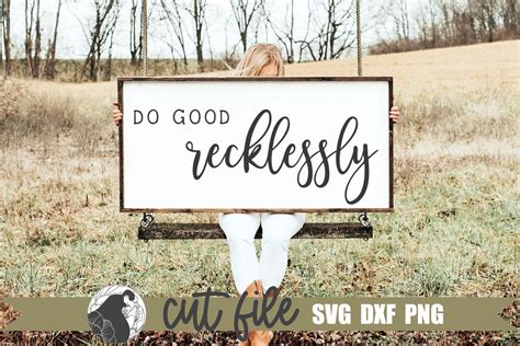 Do Good Recklessly Svg Farmhouse Sign Svg Positive Quote Etsy