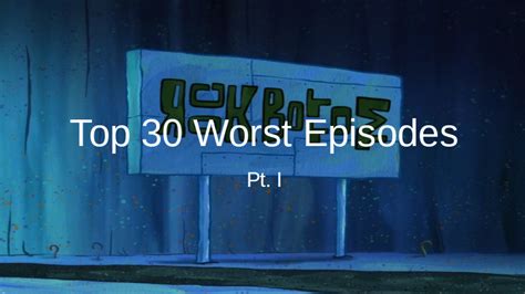 User Blogalternativehuman93top 30 Worst Spongebob Episodes Pt I
