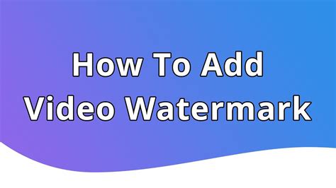 How To Add A Video Watermark To Your Videos Youtube