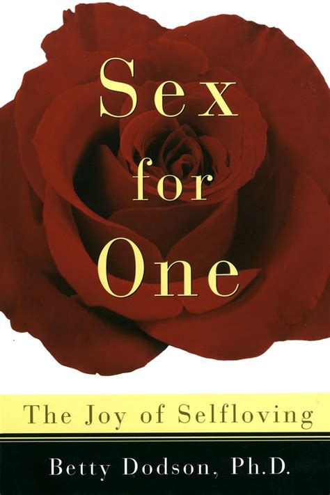 Sex For One By Betty Dodson Ph D Books That Will Improve Your Sex Life Popsugar Love And Sex