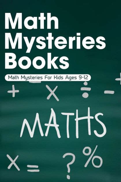 Math Mysteries Books Math Mysteries For Kids Ages 9 12 Cool Math