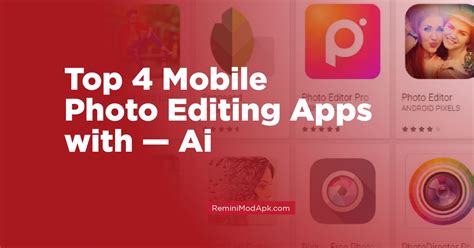 Top 4 Mobile Photo Editing Apps With Ai