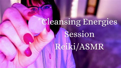 💫energy Cleansing Session With A Reiki Master Reikiasmr💫 Youtube