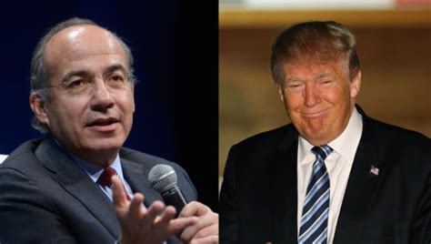 Felipe Calderón Dice Que El Muro Que Quiere Construir Trump Es Estúpido