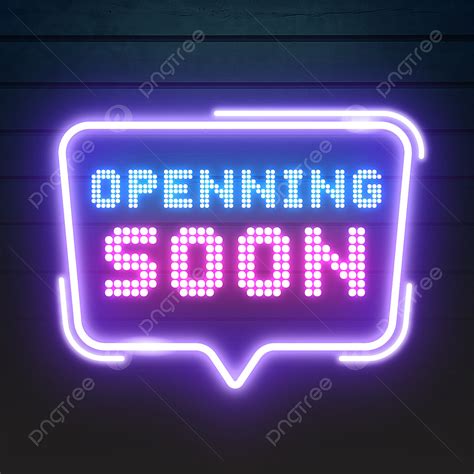 Opening Soon Neon Light Png Vector Psd And Clipart With Transparent