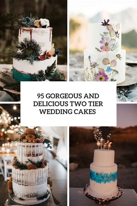 Gorgeous And Delicious Two Tier Wedding Cakes Weddingomania
