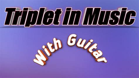 Triplet Music In Staff Notation With Guitar Youtube