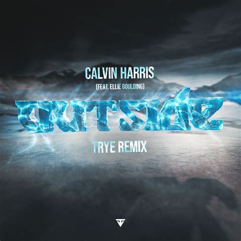 Calvin Harris Outside Feat Ellie Goulding Trye Remix By Trye