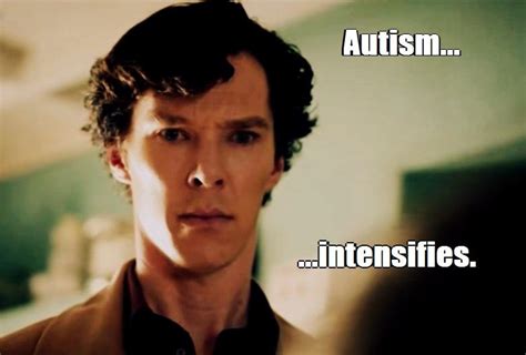 Sherlocks Autism Intensifies Intensifies Know Your Meme