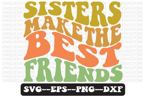Sisters Make The Best Friends Svg Design Graphic By Uniquesvgstore