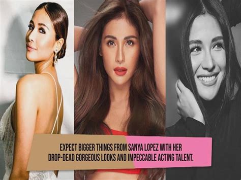 Not Seen On Tv The Rise Of Sanya Lopez Gma Entertainment