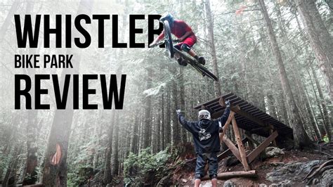 Whistler Bike Park Review— Does It Live Up To The Hype Youtube