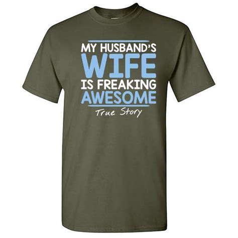 My Husbands Wife Is Freaking Awesome True Story Graphic Tees Matching Birthday Ts Humor Funny