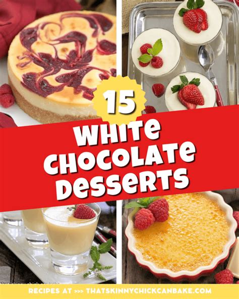 Favourite White Chocolate Recipes That Skinny Chick Can Bake My