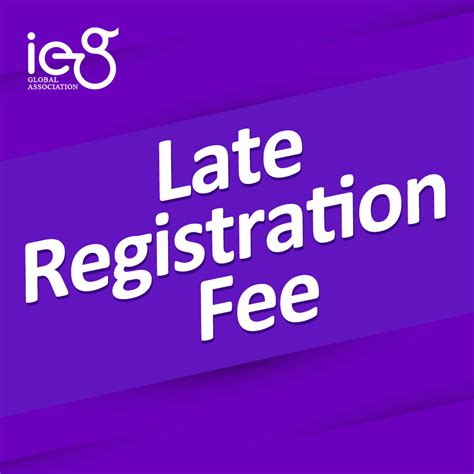 All Program Late Registration Fee Ieg Global Association