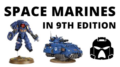 Space Marines An Army Overview In 9th Edition Warhammer 40k Youtube