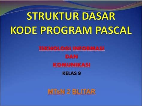 Materi Informatika SMP MTs Kelas Struktur Dasar Kode Program Pascal MTsN Blitar YouTube