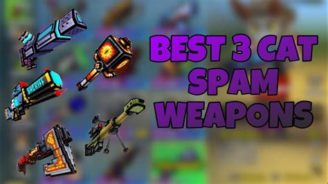 Top 10 Best Weapons For 3 Cat Spam Pg3d Youtube