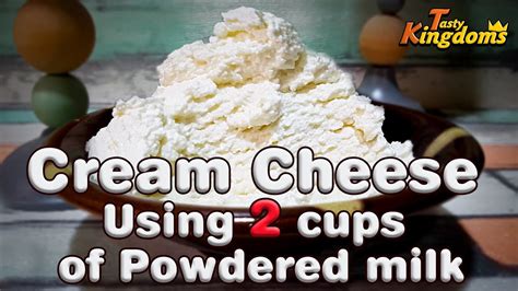 Cream Cheese Using Two Cups Of Powdered Milk Youtube