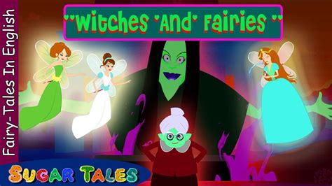 Evil Witches And Good Fairies Youtube