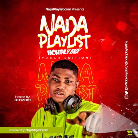 Dj Op Dot Naija Playlist Monthly Mix March Edition Hottest Dj Mix 2020