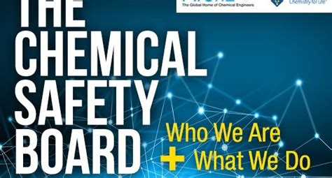 The Chemical Safety Board Who We Are And What We Do
